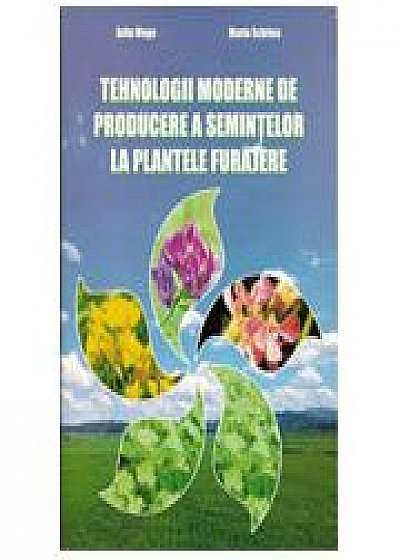 Tehnologii moderne de producere a semintelor la plantele furajere - Iulian Moga