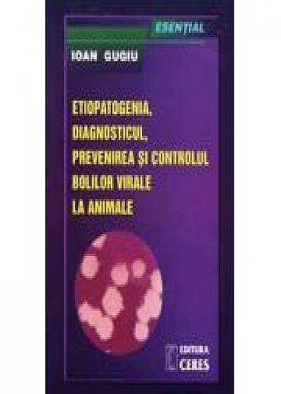 Esential (Etiopatogenia, diagnosticul, prevenirea si controlul bolilor virale la animale)