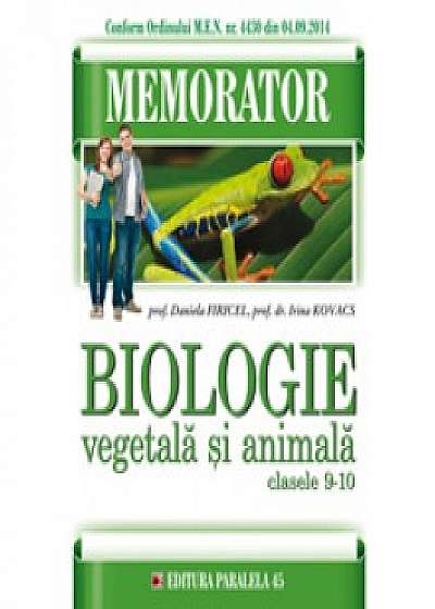 Memorator de biologie animala si vegetala pentru clasele IX-X