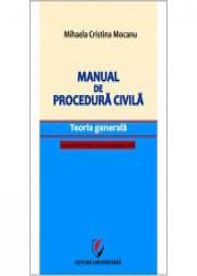 Manual de procedura civila - Teoria generala, cu trimiteri la Noul Cod de procedura civila