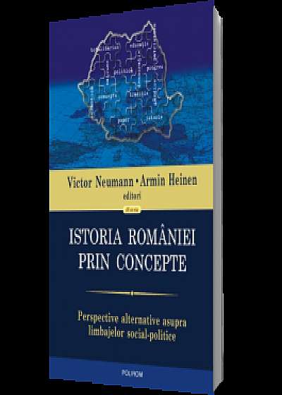 Istoria României prin concepte. Perspective alternative asupra limbajelor social-politice