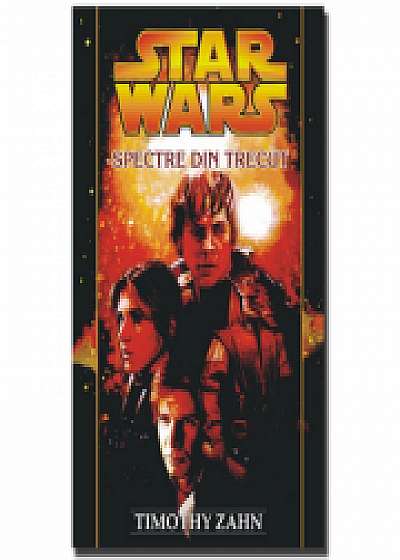 STAR WARS - Spectre din trecut - Timothy Zahn