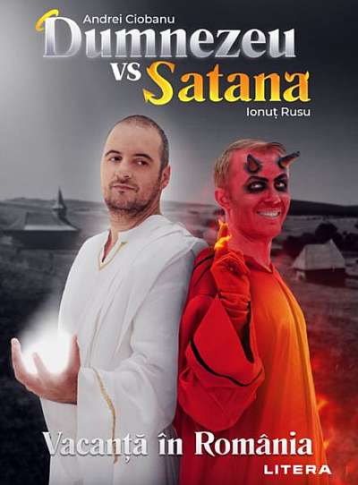 Dumnezeu vs Satana. Vacanță în România