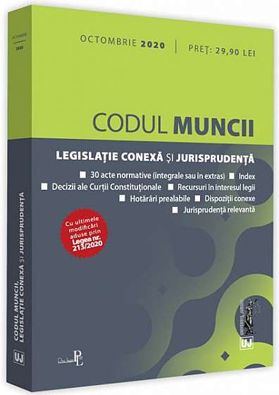 Codul muncii, legislație conexă și jurisprudență (octombrie 2020)