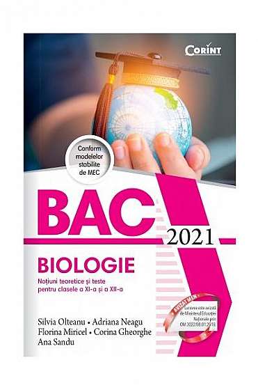 Bacalaureat 2021 - Biologie. Noțiuni teoretice și teste pentru clasele a XI-a și a XII-a