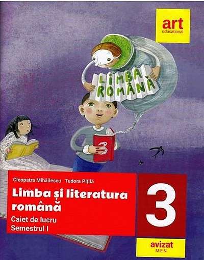 Limba și literatura română. Caiet de lucru. Clasa a III-a. Semestrul I