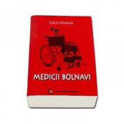 Medicii bolnavi Caius Mihaila