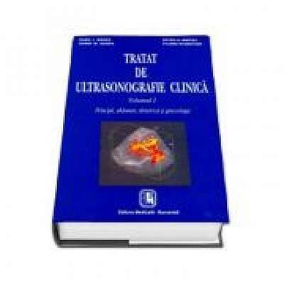Tratat de ultrasonografie clinica. Principii, abdomen, obstetrică şi ginecologie. Volumul I (Radu I. Badea)
