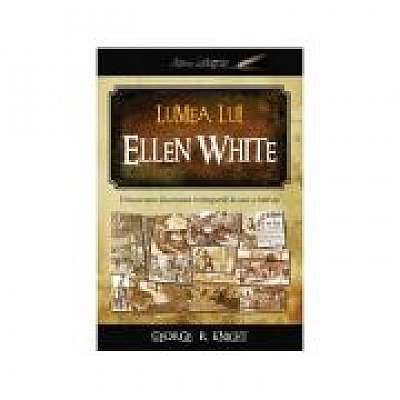 Lumea lui Ellen White