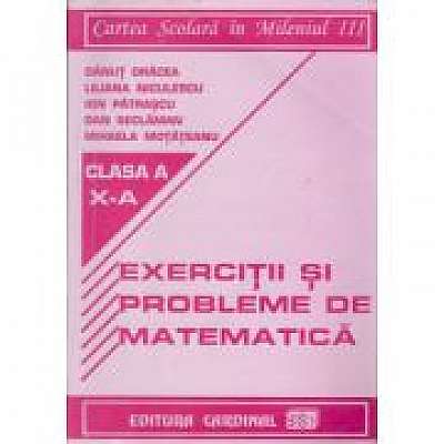 Exercitii si probleme de matematica, clasa a-X a ( Danut Dracea)