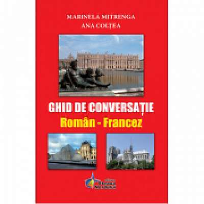 Ghid de conversatie Roman - Francez (Marinela Mitrenga)