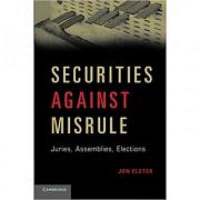 Securities against Misrule: Juries, Assemblies, Elections