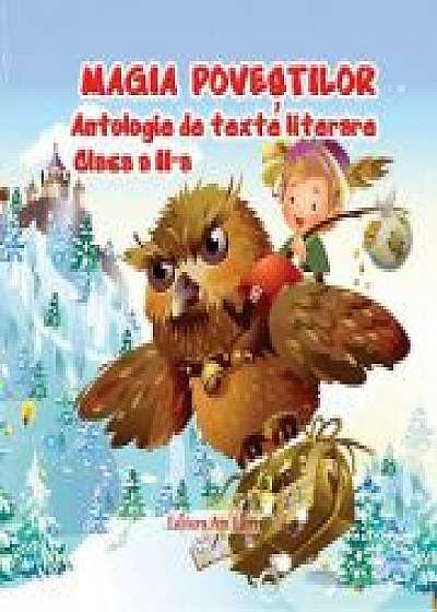 Magia povestilor - Antologie de texte literare pentru clasa a II-a