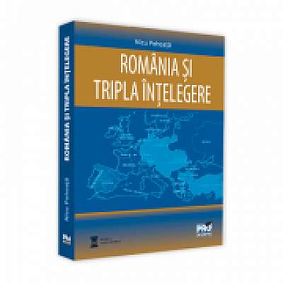 Coperta cărții Romania si Tripla Intelegere de Nicu Pohoata