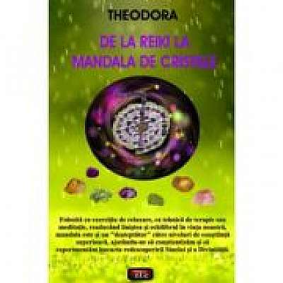 De la Reiki la Mandala de cristale – Theodora