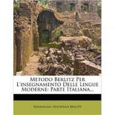 Metodo Berlitz Per l'Insegnamento Delle Lingue Moderne: Parte Italiana...