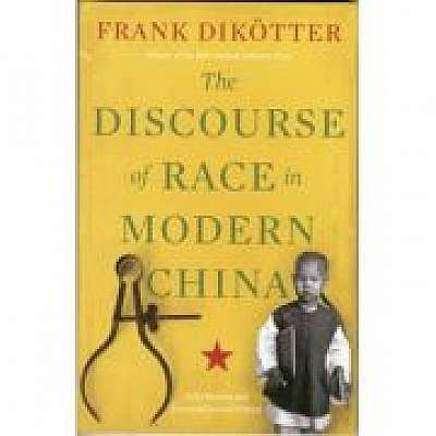 The Discourse of Race in Modern China