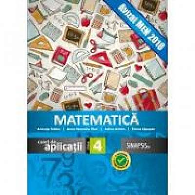 Matematica - caiet de aplicatii pentru clasa a IV-a - Anca Veronica Taut, Adina Achim, Elena Lapusan, Anicuta Todea