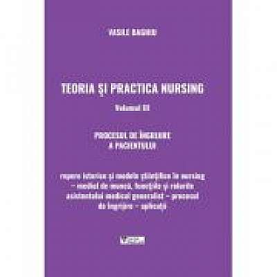 Teoria si practica nursing, Volumul III. Procesul de ingrijire a pacientului