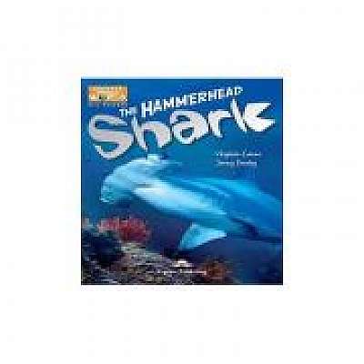 Literatura CLIL The Hammerhead Shark cu Cartea Profesorului pe MULTI-ROM