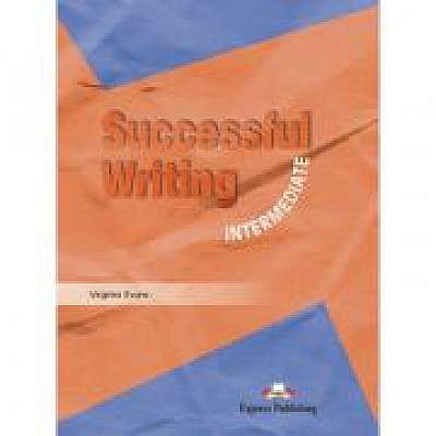 Curs limba engleza Successful Writing Intermediate Manual