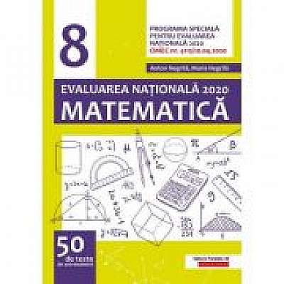 Matematica. Evaluarea Nationala 2020. Clasa a 8-a. 50 de teste de antrenament, Maria Negrila