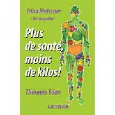 Plus de sante, moins de kilos!. Therapie Eden (eBook PDF)