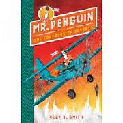 Mr Penguin and the Fortress of Secrets - Alex T. Smith