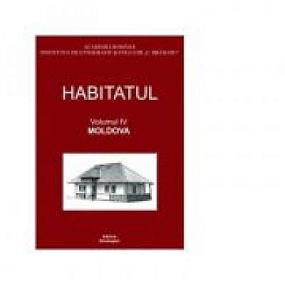 Habitatul, volumul al IV-lea - Moldova, Paul Drogeanu