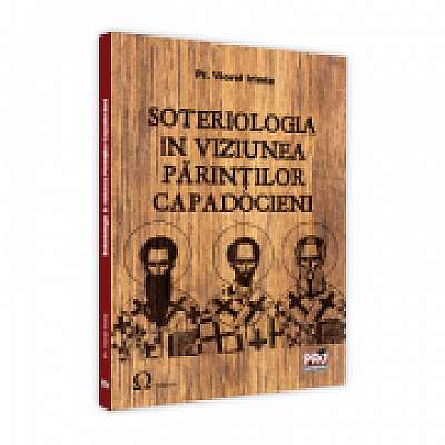 Coperta cărții Soteriologia in viziunea Parintilor Capadocieni de Viorel Irimia
