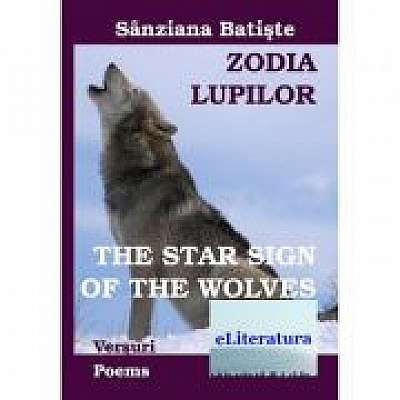 Zodia Lupilor. The Star Sign of the Wolves. Editia bilingva romana-engleza