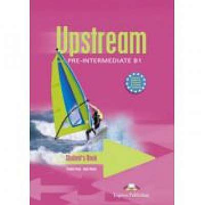 Upstream, Pre-Intermediate B1. Student's Book Manualul elevului Curs limba engleza - Virginia Evans