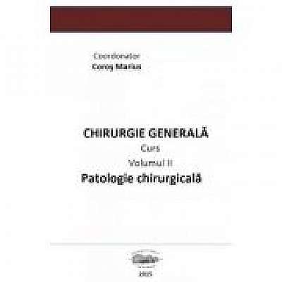 Chirurgie generala 2. Patologie chirurgicala volumul II