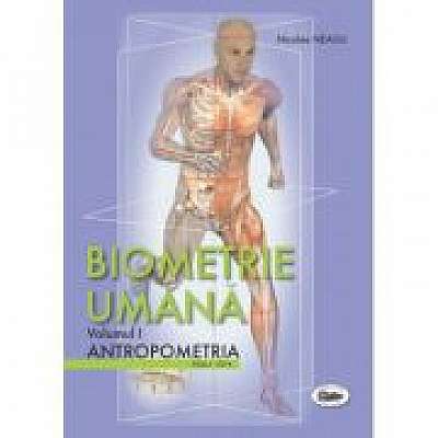 Biometrie umana volumul I. Antropometria. Alb-negru