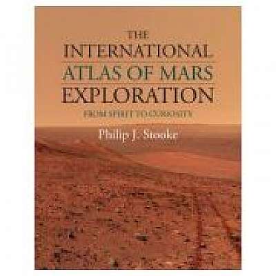 The International Atlas of Mars Exploration: Volume 2, 2004 to 2014: From Spirit to Curiosity