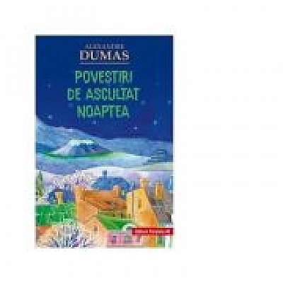 Povestiri de ascultat noaptea - Alexandre Dumas