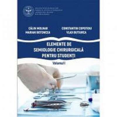 Elemente de semiologie chirurgicala pentru studenti, volumul I, Constantin Copotoiu, Marian Botoncea, Vlad Butiurca