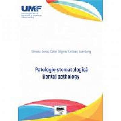 Patologie stomatologica. Dental pathology, Sabin Gligore Turdean, Ioan Jung