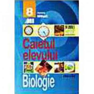 BIOLOGIE - CAIETUL ELEVULUI CLASA A VIII-A