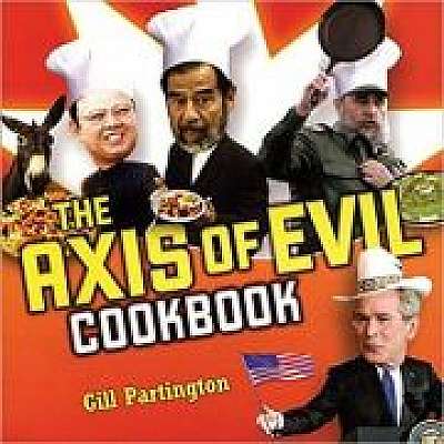 Coperta cărții The Axis of Evil Cookbook