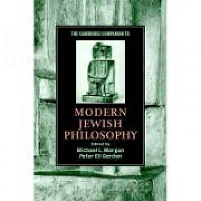 The Cambridge Companion to Modern Jewish Philosophy, Peter Eli Gordon