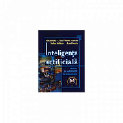 Inteligenta artificiala. Teorie si aplicatii in economie, Alecsandru Tacu, Romul Vancea, Stefan Holban