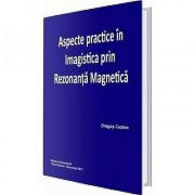 Aspecte practice in imagistica prin rezonanta magnetica