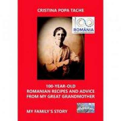 100-Year-Old Romanian Recipes and Advice from My Great Grandmother - Cristina Popa Tache