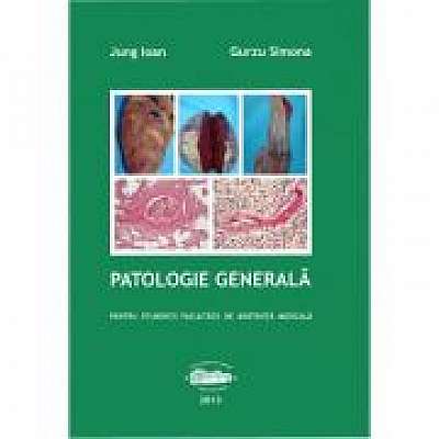 Patologie generala pentru AMG - Ioan Jung, Simona Gurzu