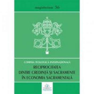 Coperta cărții Reciprocitatea dintre credinta si sacramente in economia sacramentala