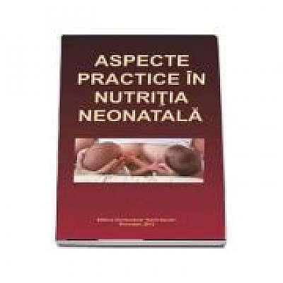Aspecte practice in nutritia neonatala - Constantin Ilie