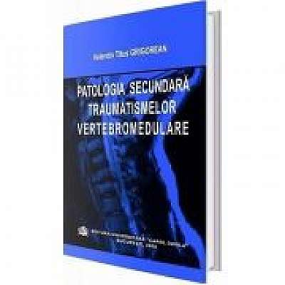 Patologia secundara traumatismelor vertebromedulare