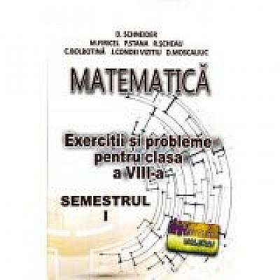 Matematica. Exercitii si probleme pentru clasa a VIII - a, M. Firicel, P. Stana, R. Scheau, C. Bolbotina, J. Condei Vizitiu, D. Moscaliu