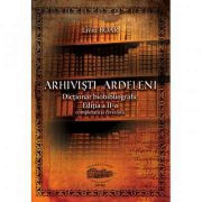 Arhivisti ardeleni. Dictionar biobibliografic. Color